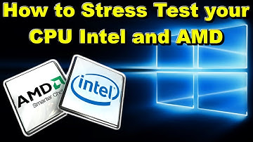 How to Stress Test your CPU INTEL and AMD 2018