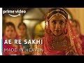 Ae Re Sakhi More Piya Ghar Aaye - Nizami Brothers Qawwali Song | Made in Heaven | Amazon Prime Video