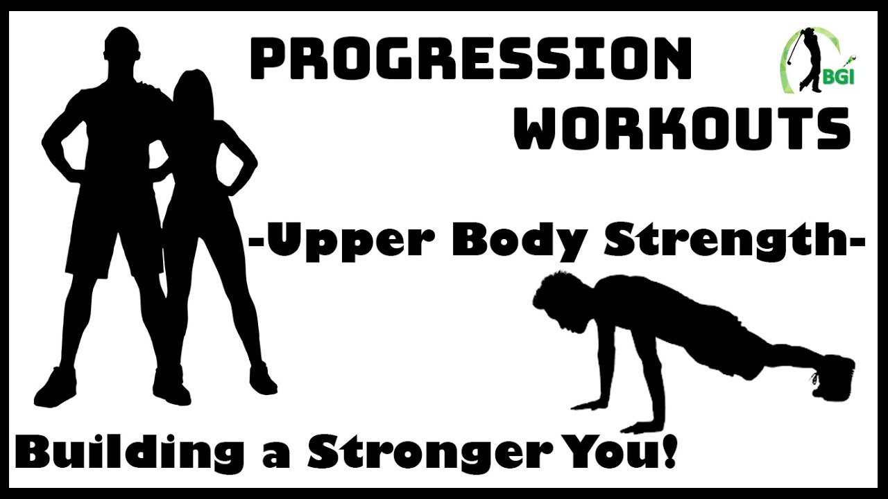 Building a Stronger You Progression Workout for Upper Body Strength