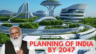 क्या सच में 2047 तक विकसित हो जाएगा भारत ? How will India develop by 2047? #infrastructure