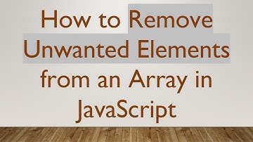 How to Remove Unwanted Elements from an Array in JavaScript
