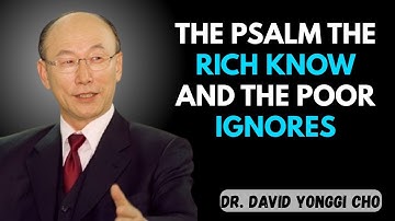This Psalm BREAKS the Curse of Poverty in 24 Hours" Dr David Yonggi Cho