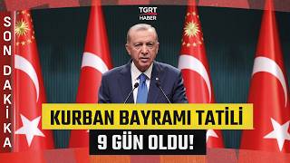 #SONDAKİKA | Cumhurbaşkanı Erdoğan Duyurdu! Kurban Bayramı Tatili 9 Güne Çıktı! - TGRT Haber