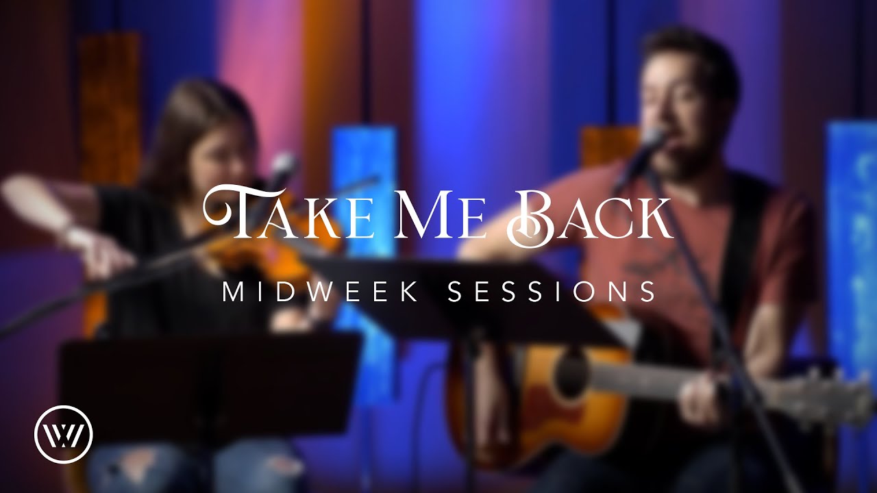 TAKE ME BACK Jacob's Well Worship YouTube