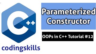 Parameterized Constructor in C++ | constructor in C++ | OOPs in C++ Tutorial #12