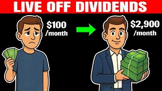 The Fastest Way to Live Off Dividends ($2,900/month)