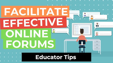 Facilitate Effective Online Discussion Forums | Video 2 of 2