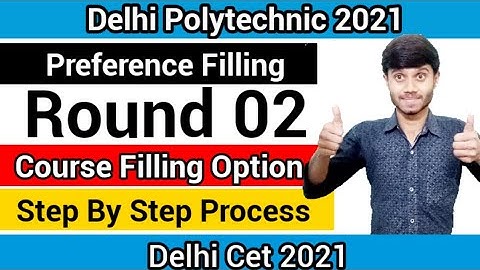 Delhi Polytechnic 2021 : Round 02 Preference Filling | Step By Step Process | Explanation :Cet 2021