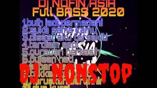 Dj Nofin Asia  Bass 2020  Dj Remix Nofin Asia Nonstop