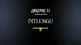 INTLUNGU episode 32