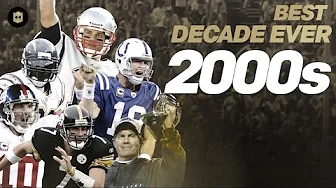 Why the 2000s was the BEST Decade in NFL History!