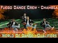 Fuego dance crew  chambea  bad bunny  world of dance season 3
