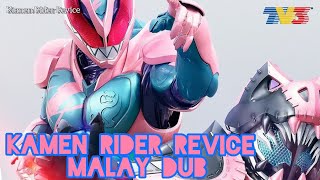 KAMEN RIDER REVICE MALAY DUB |