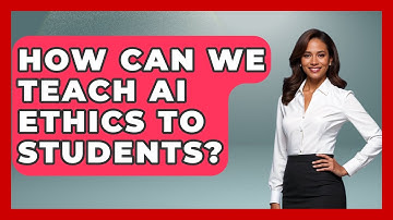 How Can We Teach AI Ethics To Students? - Safe AI for The Classroom