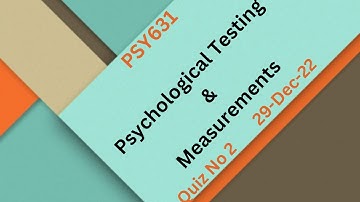 PSY631 Psychological testing and measurements Quiz no 2