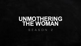 UnMothering The Woman Season 2 Teaser [2021]