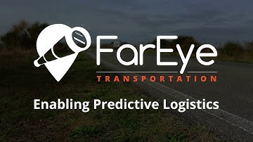 FarEye Transportation - Enabling Predictive Logistics