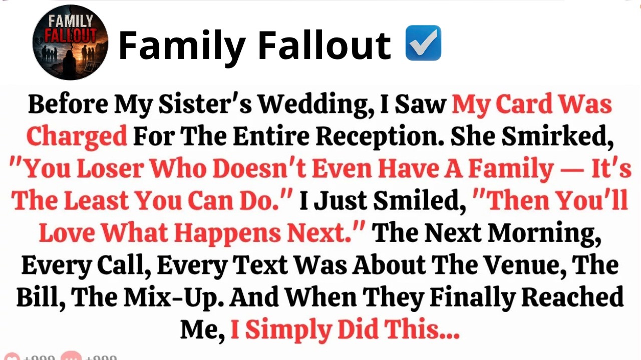 Našel jsem na své kreditní kartě poplatek 28 000 dolarů za sestřinu svatební hostinu. Když jsem jí to přišel vysvětlit, podívala se na mě s opovržením a řekla: „Ty lůzře, kterej nemáš ani rodinu....