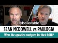 Were the apostles martyred for their faith? Sean McDowell vs Paulogia