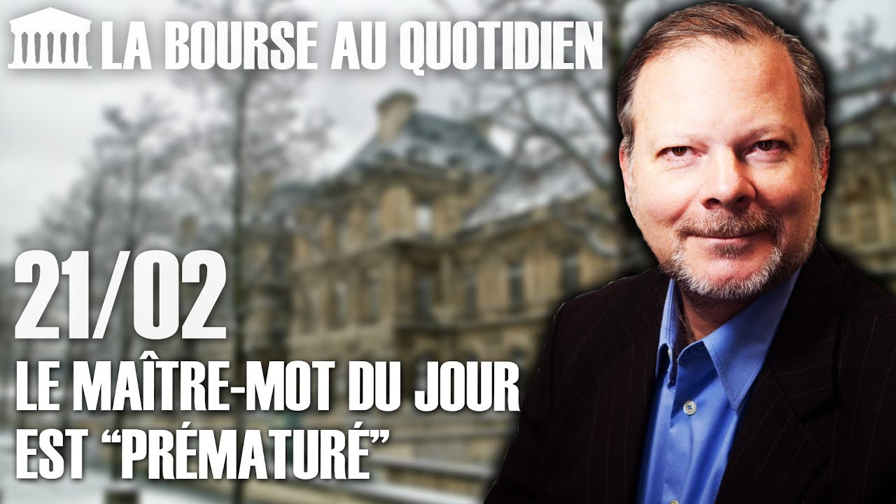 Bourse au Quotidien - Le maître-mot du jour est “prématuré”