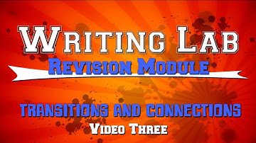 Transitions and Connections THREE - Writing Lab Revision Module