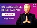 Von Begabung zu MEISTERSCHAFT in 3 Schritten – Gregg Braden