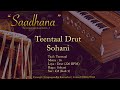 Teentaal drut lehra  sohani  220bpm  c  live harmonium  108 cycles  saadhana