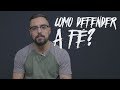 Como defender a fé? | Pr. Pedro Elias