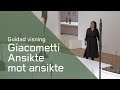 Guidad visning: Giacometti – Ansikte mot ansikte