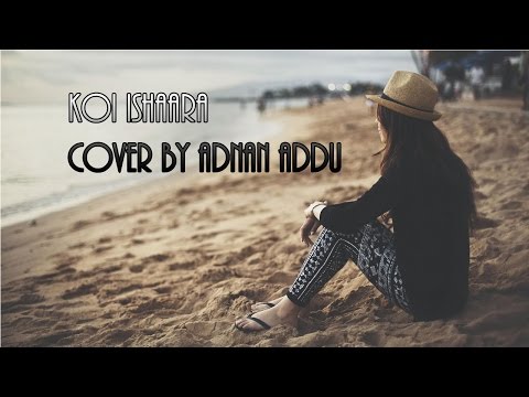 Koi Ishara Force 2 | Cover By Adnan Addu