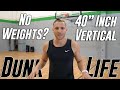 How to Jump Higher Without Weights & Build Strength  - 5'10" Dunker Motivation!