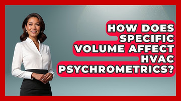 How Does Specific Volume Affect HVAC Psychrometrics? - Mechanical Engineering Explained