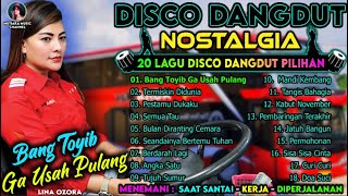 Disco Dangdut Nostalgia || Disco Dangdut Paling Enak Didengar || Bang Toyib Ga Usah Pulang