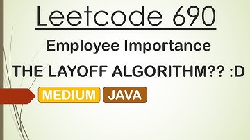 Leetcode 690 Employee Importance - LAYOFF ALGORITHM??