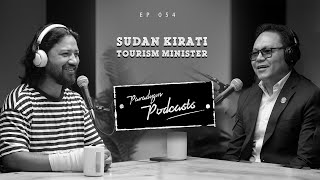 Sudan Kirati | Tourism Minister | Paradygm Podcasts | 054