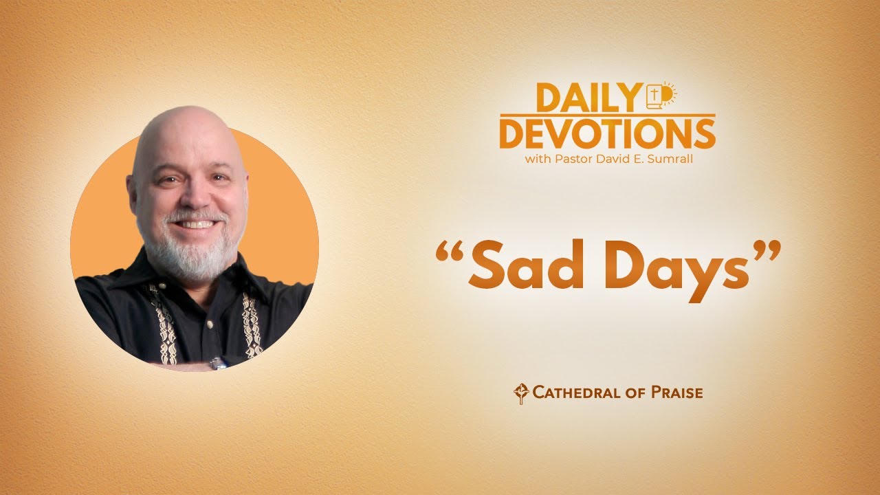 Daily Devotions: Sad Days - September 24, 2025 - YouTube