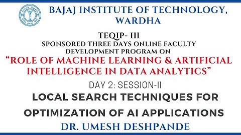 Local Search Techniques for optimization of AI applications By: Dr. Umesh Deshpande