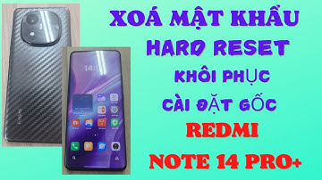 #301 Xóa mật khẩu màn hình, Hard reset,khôi phục cài đặt gốc Redmi note 14 pro +