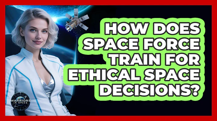 How Does Space Force Train For Ethical Space Decisions? - Warriors In Space