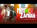 Mordecaii zm  mother zambia  feat chanda na kay official audio