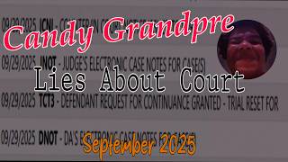 Candy Grandpre Lies About Court September 2025