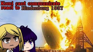 Komi cant communicate react to hindenburg crash... (original / gacha club)