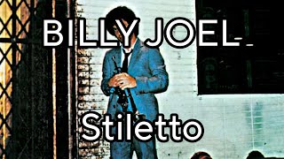 Billy Joel - Stiletto Lyric Video