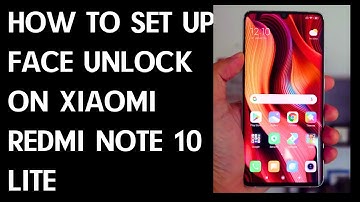 How to Set Up Face Unlock on XIAOMI Redmi Note 10 Lite