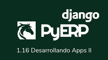 PyERP - ERP Gratis ( Django Python ) Chile - 1.16 Desarrollando Apps II