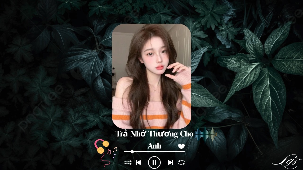 TRẢ LẠI THƯƠNG NHỚ -Nhạc Chill TikTok - Ballad Tâm Trạng Hot TikTok