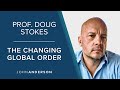 Decline of the Liberal Global Order | Prof. Doug Stokes