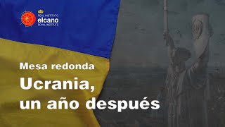 Mesa redonda &quot;Ucrania, un año después&quot;