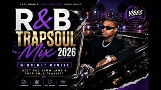 R&B Trapsoul Mix 2026 ✨ Midnight Cruise | Best R&B Slow Jams & Trap Soul Playlist