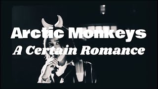 Arctic Monkeys - A Certain Romance I sub Español I